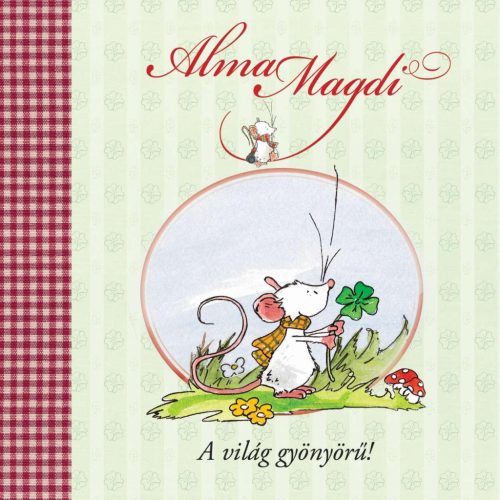 Alma Magdi - a világ gyönyörű!